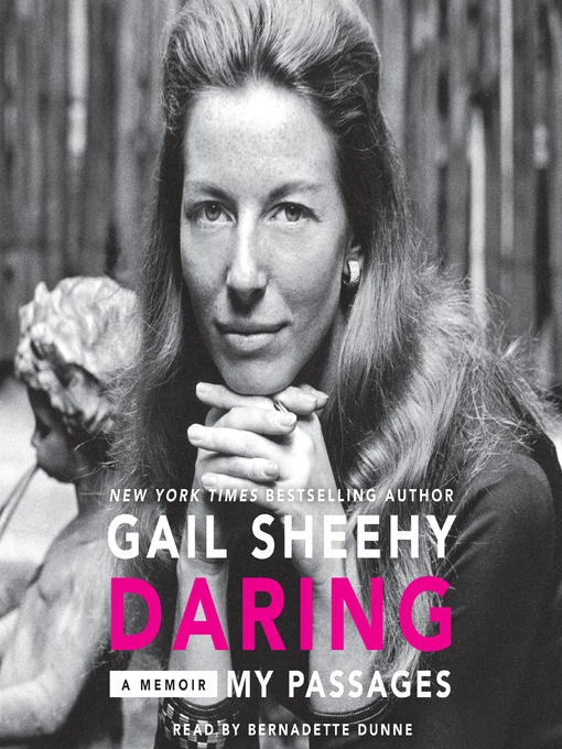 Title details for Daring: My Passages by Gail Sheehy - Wait list